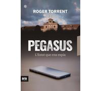 Pegasus: L'ESTAT QUE ENS ESPIA (CATALAN)