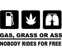 Pegatina para vehículo, diseño con texto explícito en inglés "Gass, Grass or Ass. Nobody Rides For Free."