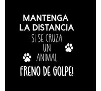 Pegatina Vinilo MANTENGA LA DISTANCIA si se cruza un animal, FRENO DE GOLPE. Sugar Races Customs. Varias opciones (Blanco, 12cm x 13,5cm)
