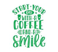 Pegatinas artísticas de vinilo Empieza tu día con un café y una sonrisa 64x83.8cm Impermeable Verde