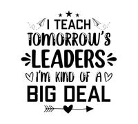 Pegatinas artísticas de vinilo Enseño a los líderes del mañana. Soy un profesor de gran importancia. Citas, diseño gráfico o de póster tipográfico. 42x45.4cm Fácil instalación Negro