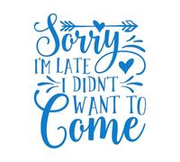 Pegatinas artísticas de vinilo Lo siento, llego tarde, no quería venir. Es gracioso. 65.6x79cm Embellecimiento de paredes Azul