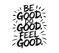 Pegatinas artísticas de vinilo Motivación Sé bueno Haz el bien Siéntete bien 34x42.9cm Autoadhesivo Negro