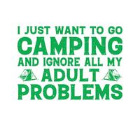 Pegatinas artísticas de vinilo Solo quiero ir a acampar e ignorar a todos mis adultos. 32x45.7cm Pintura mural artística Verde