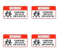 Pegatinas de 75 mm, 4 unidades, con texto en inglés "Warning!" To avoid injury, don't tell me how to do my job