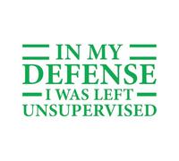 Pegatinas de grabado En mi defensa me dejaron sin supervisión tipografía perfecta 47.6x88.6cm Pegatinas para vidrio Verde