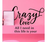 Pegatinas de pared Crazy Love, calcomanías de vinilo con cita inspiradora, All I Need in This Life is Your Love, arte de pared para sala de estar, dormitorio, decoración de oficina, autoadhesivas
