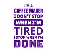 Pegatinas de pared de papel adhesivo Cafetera, soy cafetera, no paro cuando termino. Paro cuando termino. 36x53.4cm Pegatinas para vidrio Morado
