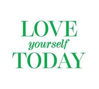 Pegatinas de pared de vinilo Ámate a ti mismo hoy, moda, estilo, encantador. 36x55.7cm Vinilos para ventanas Verde