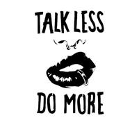 Pegatinas de tallado fino Citas sobre cultura empresarial: Habla menos y haz más, Chica con piercing en el labio 32x48.1cm No se cae Negro