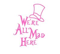 Pegatinas divertidas para coche en rosa «We're All Mad Here» aptas para coches