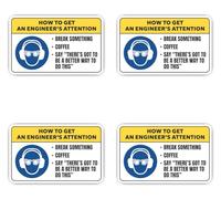 Pegatinas laminadas de 150 mm (4 unidades) - How to get an Engineer's attention, Humor Industrial