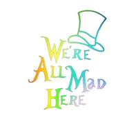Pegatinas para coche con el arcoíris «We're All Mad Here» aptas para motos