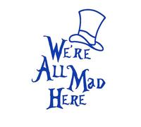 Pegatinas para el parachoques divertidas azules «We're All Mad Here»
