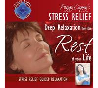 Peggy Cappy's Stress Relief: [Audio CD] Guided Relaxation Series