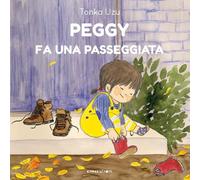 Peggy fa una passeggiata. Ediz. a colori (A bocca aperta)