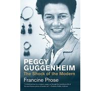 Peggy Guggenheim: The Shock of the Modern (Jewish Lives)