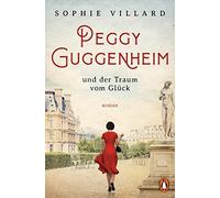 Peggy Guggenheim und der Traum vom Glück