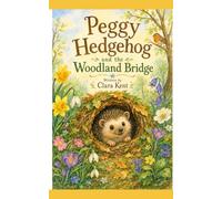 Peggy Hedgehog: and the Woodland Bridge (Peggy Hedgehog's Adventures)