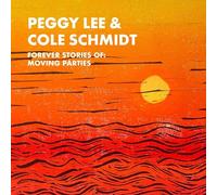Peggy Lee & Cole Schmidt - Forever Stories of: Moving Parties
