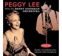 Peggy Lee With the Benny Goodman Orchestra, 1941-1947