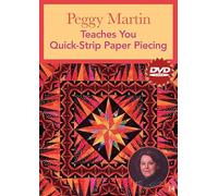 Peggy Martin Teaches You Quick-Strip Paper Piecing Dvd: At Home with the Experts #14
