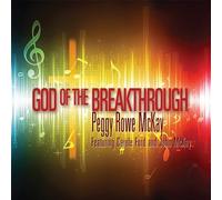 Peggy McKay Rowe - God of the Breakthrough