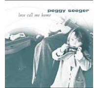 Peggy Seeger - Love call me home