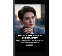 PEGGY SULAHIAN BIOGRAPHY: More Than Reality TV-A Story of Survival and Purpose