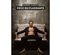 Pego em Flagrante: Histórias Eróticas de Sexo Gay Explícito para Adultos Homossexuais, em Português: 87