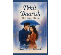 Pehli Baarish - The First Rain: A Modern Indian Love Story