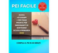 PEI FACILE: guida + 10 esempi + 100 frasi pronte per insegnanti di sostegno scuola primaria