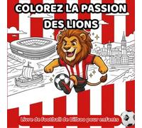PEINDRE LA PASSION DES LIONS: Le livre du football de Bilbao pour les enfants : Avec la Gabarra, San Mamés et l'esprit rouge et blanc (LEHOIEN PASIOA: Pasión de los Leones - World Edition)