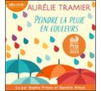 Peindre La Pluie En Couleurs (audiolibro)