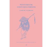Peintures de Costumes Coréens: Livre de coloriage - 33 peintures de la dynastie Joseon d'après le Musée national de Corée