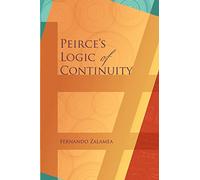 Peirce's Logic of Continuity: A Conceptual and Mathematical Approach
