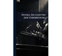 Peitho, Die Goettin der Ueberredung