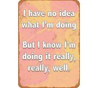 peiyeety Letrero de hojalata de aluminio con texto No tengo ni idea de lo que estoy haciendo - Estilo vintage - Novedad - Decoración de pared para dormitorio, sala de estar, patio, 30 x 20 cm