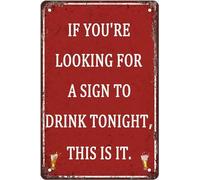 peiyeety Letrero de hojalata de aluminio: Si buscas algo para beber esta noche, aquí lo tienes. Placa retro para decoración de cocina, arte mural de café, 30 x 40 cm.