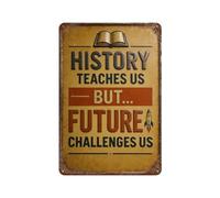 peiyeety Letrero de metal La historia nos enseña, pero el futuro nos desafía: 20 x 30 cm, cita inspiradora retro vintage para oficina, aula o habitación.