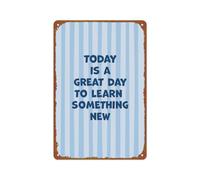 peiyeety Letrero metálico con la frase Hoy es un gran día para aprender algo nuevo. Póster decorativo para pared, ideal para habitaciones, oficinas, cafeterías o bares.