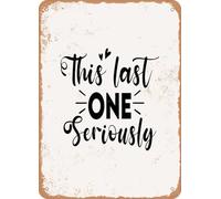 peiyeety Letrero metálico This Last One Seriously Funny de 30 x 40 cm (12 x 16 pulgadas) - Decoración retro para el hogar y la oficina