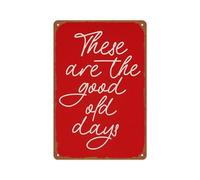 peiyeety Letrero metálico vintage Estos son los buenos viejos tiempos, póster rojo y beige para decoración de pared de habitación, oficina, cafetería o bar, 8x12 pulgadas.