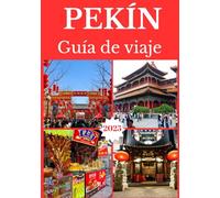 PEKÍN GUÍA DE VIAJES 2025