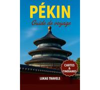 PÉKIN GUIDE DE VOYAGE