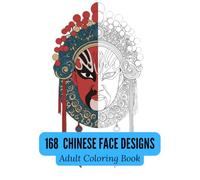 Peking Opera Mask Coloring Book for Adults: 168 Traditional Chinese Face Designs with Intricate Line Art and Symmetrical Geometry: A Cultural Coloring ... Mandala-Inspired Black and White Patterns