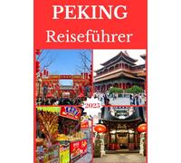 PEKING REISEFÜHRER 2025