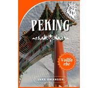 Peking Reiseführer 2026: Navigieren Sie durch Peking wie ein Einheimischer, Packtipps, mobile Karten und versteckte Schätze enthüllt