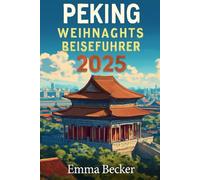 Peking Weihnachten Reiseführer 2025