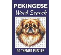 Pekingese Word Search Puzzle Book: Word Searches with Easy to Read Print about Pekingese | 50 Puzzles | 100 Pages | 6x9 Inches | Gift for Vacations, ... Free Times | For Seniors, Adults and Teens.